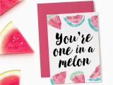 Funny Birthday Cards for Friends Printable Printable Birthday Card One In A Melon Funny Birthday