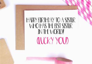 Funny Birthday Cards for Sisters Funny Sister Birthday Card for Her Sister Birthday Gift