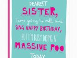 Funny Birthday Cards for Sisters Sister Massive Poo Funny Birthday Card Brainboxcandy Com