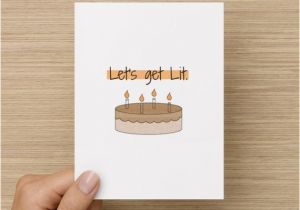 Funny Birthday Cards Tumblr Greeting Card Let 39 S Get Lit Happy Birthday Card Tumblr