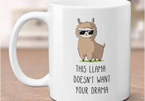 Funny Birthday Gifts for Him Australia Amazon Com This Llama Doesn 39 T Want Your Drama Funny