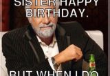 Funny Birthday Meme for Sister Birthday Memes for Sister Funny Images with Quotes and