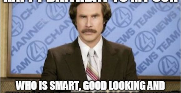 Funny Birthday Meme for son Ron Burgundy Meme Imgflip