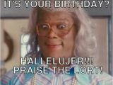 Funny Birthday Meme for Women Madea Birthday Meme Birthday Memes Pinterest Funny