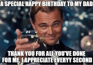 Funny Birthday Memes for Dad Cheers to My Dad 39 S 45 Birthday today Imgflip