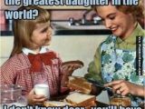 Funny Birthday Memes for Daughter Silly Sunday Mother S Day Edition 2016 to Breathe is