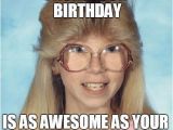 Funny Birthday Memes for Girl Inappropriate Birthday Memes Wishesgreeting