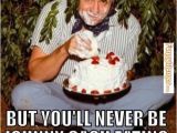 Funny Birthday Memes for Guys Happy Birthday Meme Funny Man 17 O 39 S Chuckles