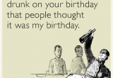 Funny Drinking Birthday Cards 23 Hilarious E Cards that Accurately Summarize Your