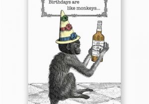 Funny Drunk Birthday Cards Birthdays are Like Monkeys Card Drinking Alcohol