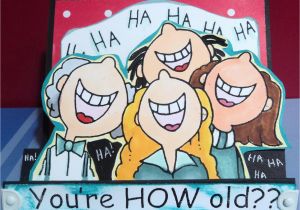 Funny Getting Old Birthday Cards Patacake Pages Funny Birthday Card