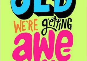 Funny Getting Old Happy Birthday Quotes Quotes Funny Images Pictures 2013 Getting Older Quotes Funny