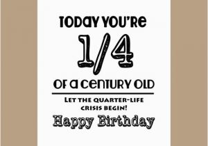 Funny Happy 25th Birthday Quotes 25 Geburtstagskarte 1 4 Jahrhundert Alte Karte