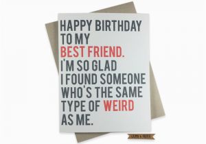 Funny Happy Birthday Cards for Best Friend Funny Best Friend Birthday Card Friend 39 S Birthday Weird