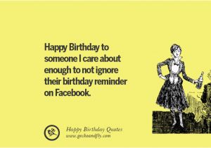 Funny Happy Birthday Cards for Facebook 33 Funny Happy Birthday Quotes and Wishes for Facebook