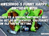 Funny Happy Birthday Drinking Quotes 269 Most Funny Hilarious Birthday Wishes Quotes