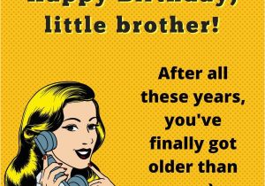 Funny Happy Birthday Little Brother Quotes Ain 39 T No Cake Big Enough Funny Birthday Wishes for Brothers