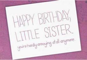 Funny Happy Birthday Little Sister Quotes the 105 Happy Birthday Little Sister Quotes and Wishes