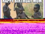 Funny Happy Birthday Meme for Mom Funny Birthday Memes for Dad Mom Brother or Sister