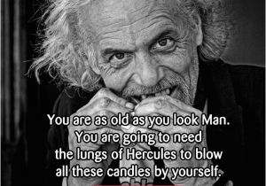 Funny Happy Birthday Old Man Quotes Birthday Quotes for Older Men Quotesgram