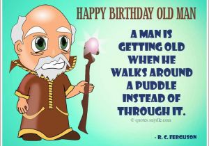 Funny Happy Birthday Old Man Quotes Funny Birthday Quotes Quotes and Sayings