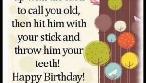 Funny Happy Birthday Quotes for Guys Best Friends Birthday Wishes Cards Quotes Images