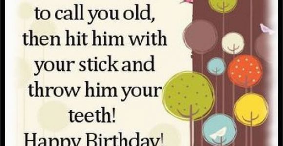 Funny Happy Birthday Quotes for Guys Best Friends Birthday Wishes Cards Quotes Images