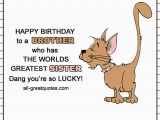 Funny Happy Birthday Quotes for Little Brother Happy Birthday to A Brother who Has the Worlds Greatest Sister
