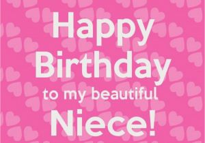 Funny Happy Birthday Quotes for Niece Happy Birthday to My Beautiful Niece I Love You