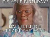 Funny Happy Birthday Quotes From Movies Madea Birthday Meme Birthday Memes Pinterest Funny