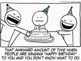 Funny Happy Birthday Quotes Tumblr the Most Awkward Time Of the Year Comic Strip Twistedsifter