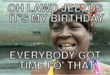 Funny It S My Birthday Meme Its My Birthday Quotes Funny Quotesgram