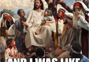 Funny Jesus Birthday Meme Jesus Freak 12 Viral Jesus Memes because God Can Take A