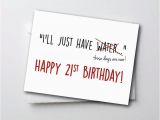 Funny Jokes to Put In A Birthday Card Funny 21st Birthday Card Ill Just Have Water by thesourpeach