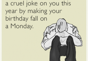 Funny Jokes to Put On A Birthday Card sorry the Calendar Played A Cruel Joke On You This Year by