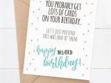 Funny Late Birthday Cards Best 25 Belated Birthday Card Ideas On Pinterest Funny
