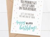 Funny Late Birthday Cards Best 25 Belated Birthday Card Ideas On Pinterest Funny