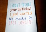 Funny Late Birthday Cards Funny Belated Birthday Card I Didn 39 T forget Your