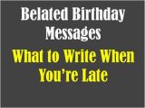 Funny Messages to Put In A Birthday Card Belated Birthday Messages Funny and sincere Card Wishes