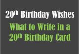 Funny Messages to Write In A Birthday Card 20th Birthday Wishes to Write In A Card Holidappy