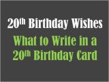 Funny Messages to Write In A Birthday Card 20th Birthday Wishes to Write In A Card Holidappy