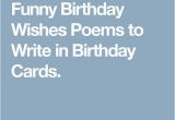 Funny Messages to Write In A Birthday Card Best 25 Birthday Wishes Poems Ideas On Pinterest Happy