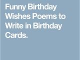 Funny Messages to Write In A Birthday Card Best 25 Birthday Wishes Poems Ideas On Pinterest Happy