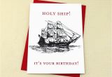 Funny Nautical Birthday Cards Concertina Press Holy Ship It 39 S Your Birthday Card