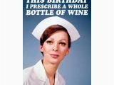 Funny Nurse Birthday Cards This Birthday I Prescribe A whole Bottle Of Wine Greeting