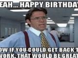 Funny Office Birthday Memes Birthday Memes Ultimate Resource Of Funny Bday Memes