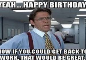 Funny Office Birthday Memes Birthday Memes Ultimate Resource Of Funny Bday Memes