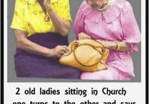 Funny Old Lady Birthday Memes 1000 Ideas About Funny Old Ladies On Pinterest Life