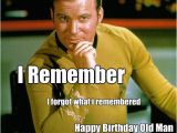 Funny Old Man Birthday Memes I Remember I forgot What I Remembered Happy Birthday Old