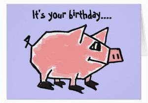 Funny Pig Birthday Cards Cw Funny Pig Birthday Card Zazzle Com Au